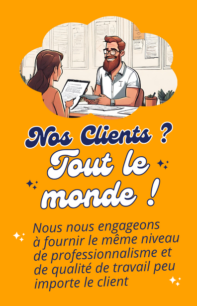 nos clients ? tout le monde !